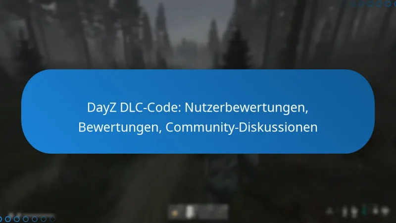 DayZ DLC-Code: Nutzerbewertungen, Bewertungen, Community-Diskussionen