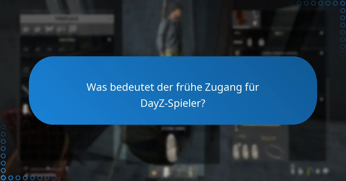 Welche exklusiven Inhalte sind mit DayZ verfügbar?