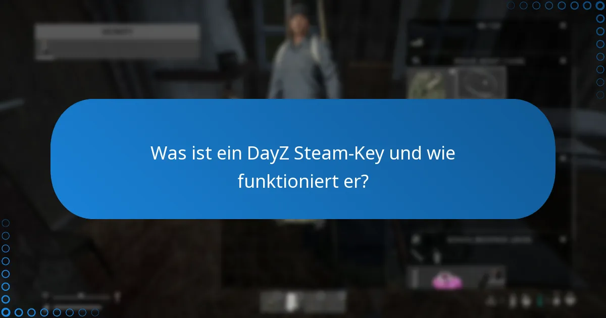 Wie löst man einen DayZ Steam-Key über Drittanbieter-Websites ein?