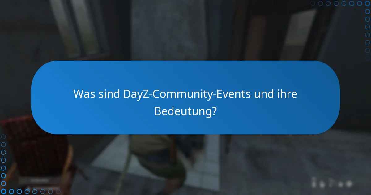 Wie kann man effektiv an DayZ-Community-Events teilnehmen?