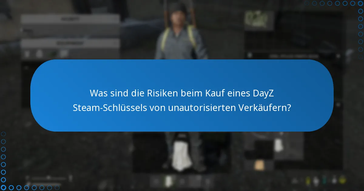 Wo finde ich offizielle Quellen für den Kauf eines DayZ Steam-Schlüssels?