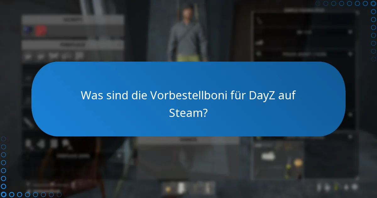 Was bedeutet der frühe Zugang für DayZ-Spieler?