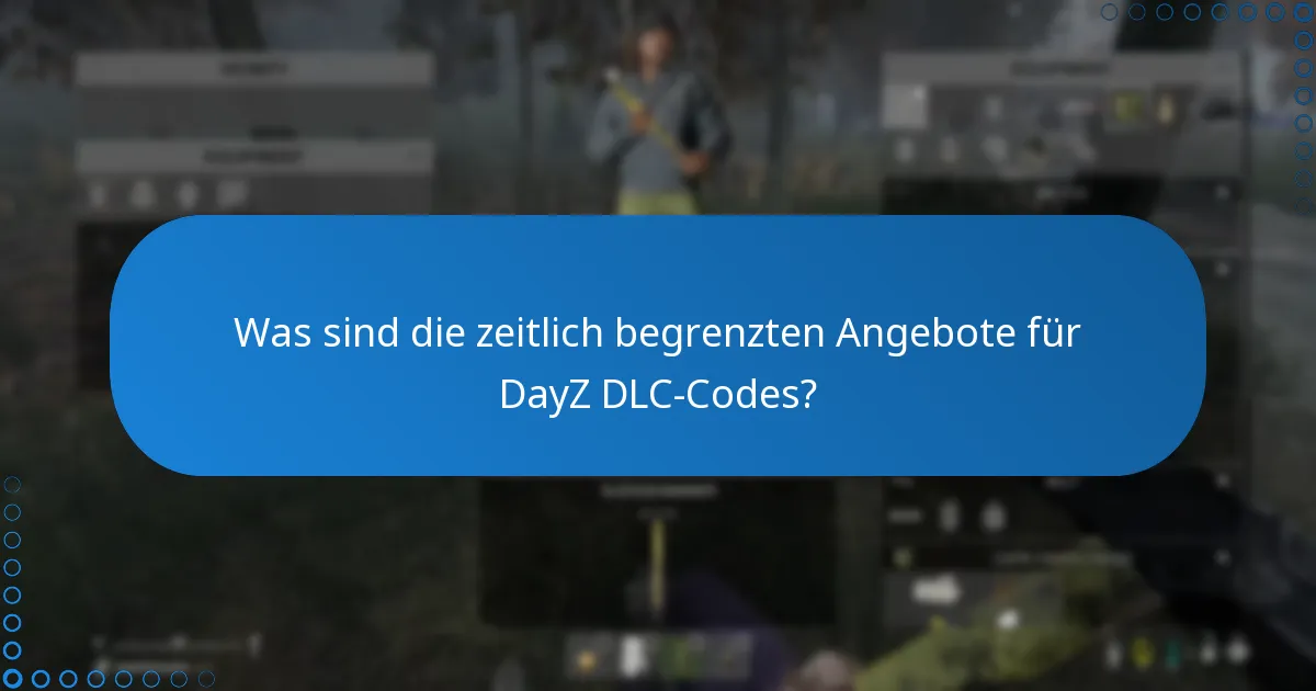 Was ist die Funktion für den frühen Zugriff auf DayZ DLC?