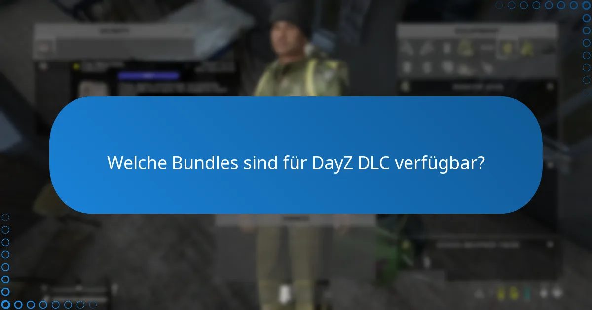 Welche Bundles sind für DayZ DLC verfügbar?