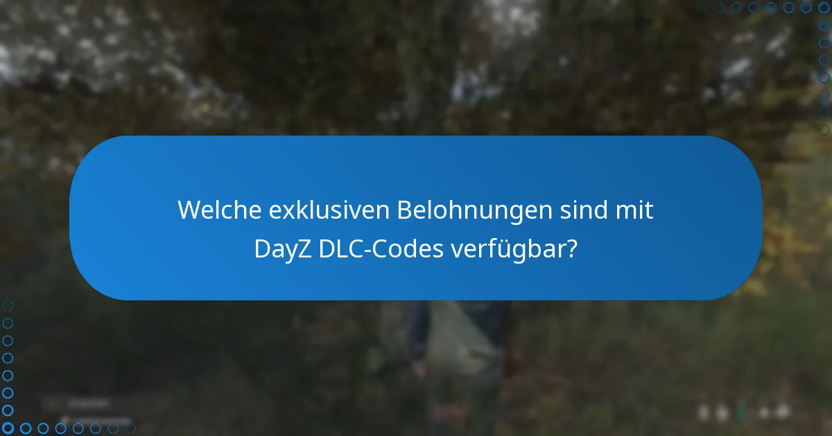 Welche DayZ DLC-Codes bieten das beste Preis-Leistungs-Verhältnis?