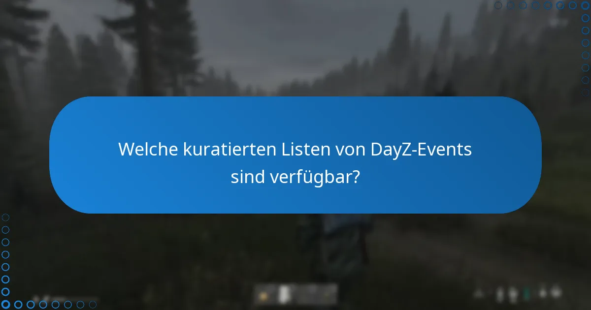 Wann finden DayZ-Community-Events typischerweise statt?