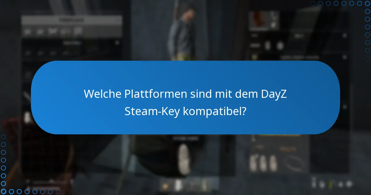 Wie bleibe ich über DayZ-Patches und neue Inhalte informiert?