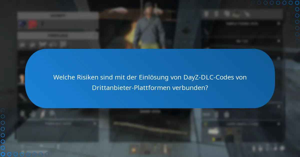 Welche Vorteile bietet die Nutzung von Drittanbieter-Plattformen für DayZ-DLC-Codes?