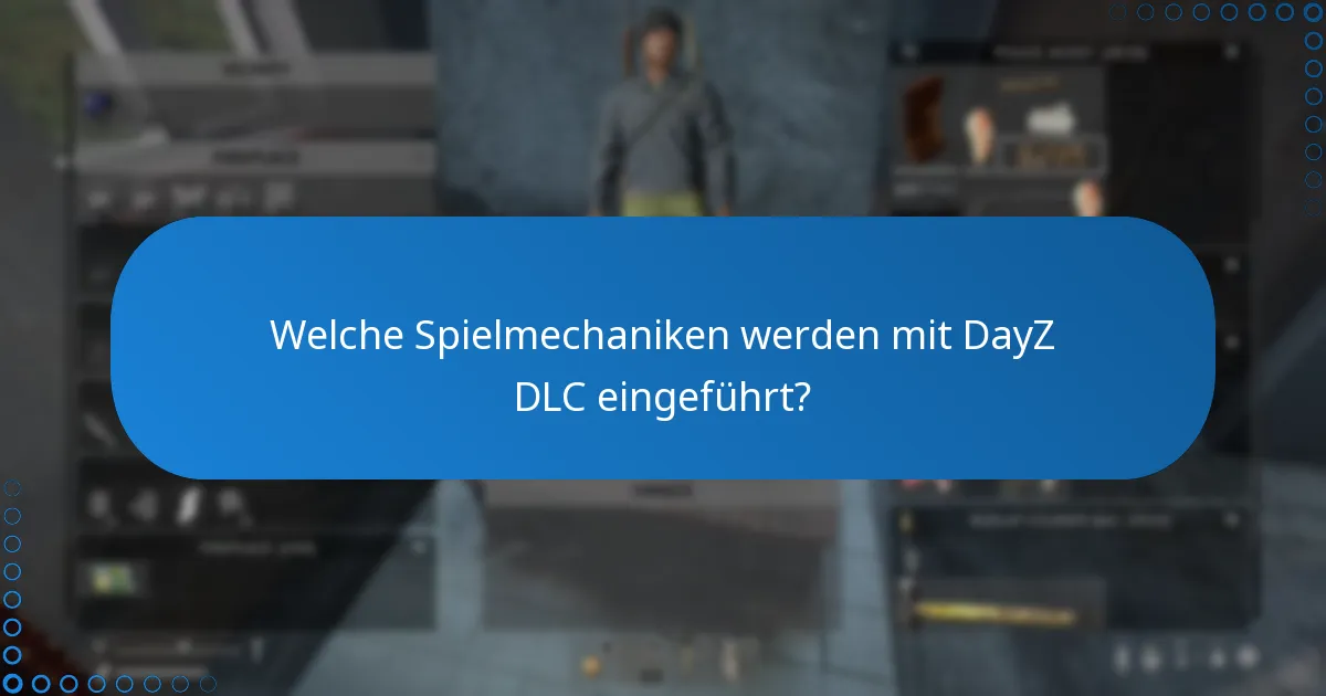 Welche zusätzlichen Modi sind mit DayZ DLC verfügbar?