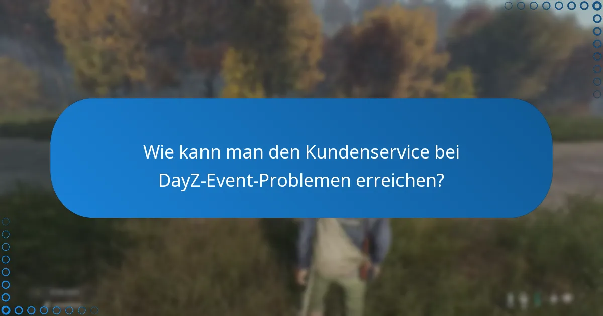 Welche Updates oder Änderungen gibt es an den Event-Strukturen von DayZ?