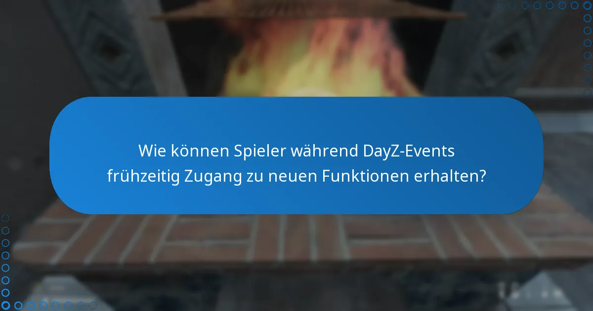 Wie nehmen Spieler an DayZ-Events teil?